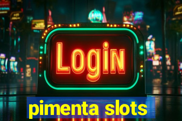 pimenta slots